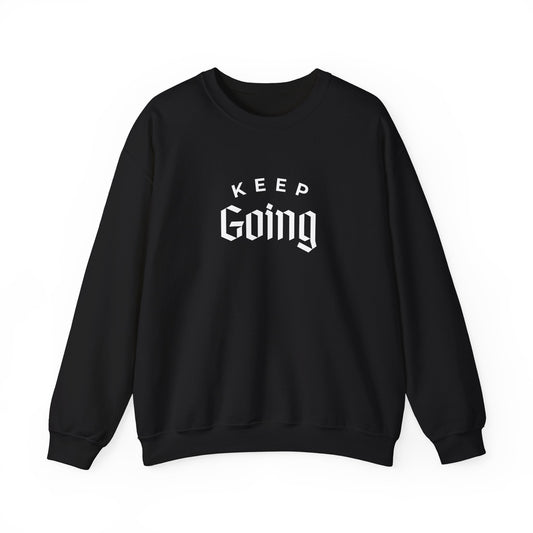 "Keep Going" Motivational Crewneck (unisex)